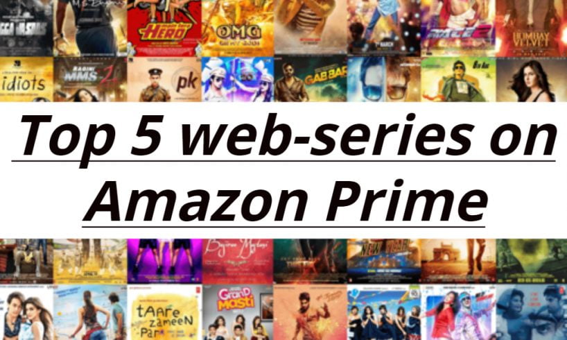 Top 5 web series on Amazon Prime a solution to your home quarantine