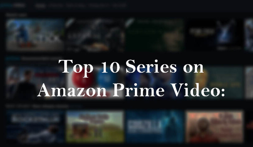 Top 10 series on Amazon Prime Video